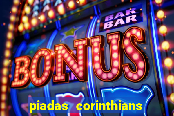 piadas corinthians x palmeiras